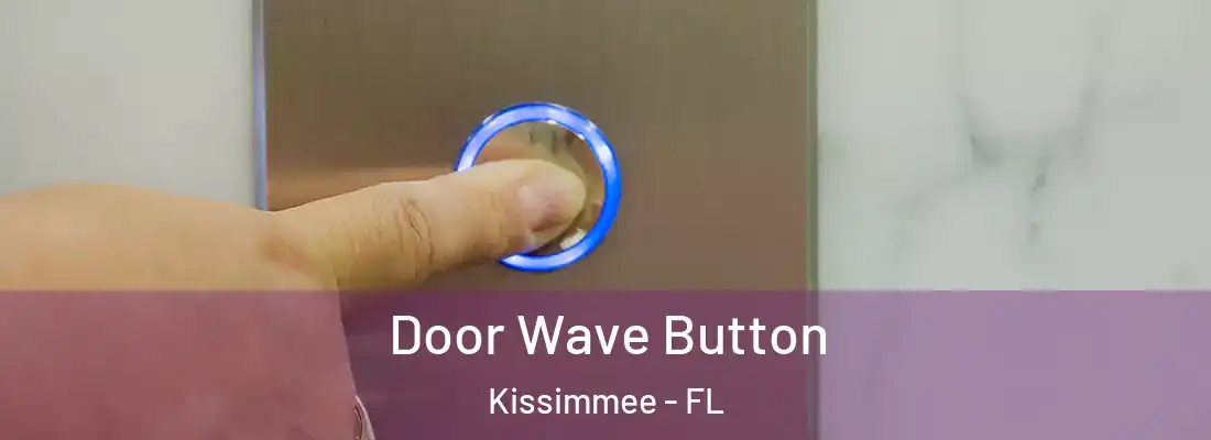  Door Wave Button Kissimmee - FL