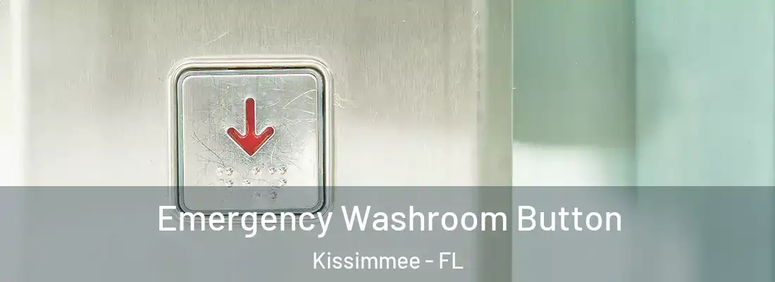  Emergency Washroom Button Kissimmee - FL