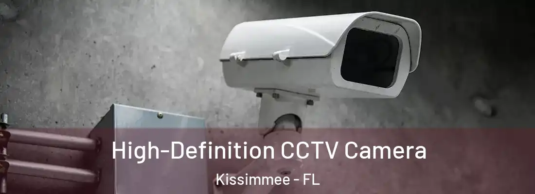  High-Definition CCTV Camera Kissimmee - FL