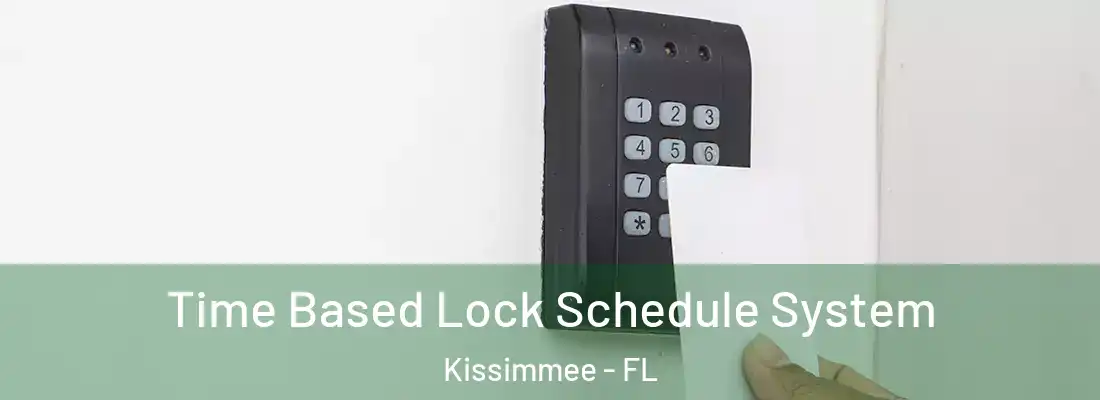  Time Based Lock Schedule System Kissimmee - FL