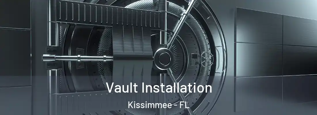  Vault Installation Kissimmee - FL